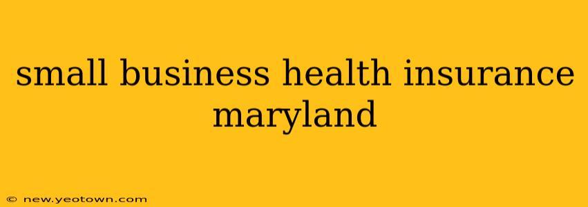 small business health insurance maryland