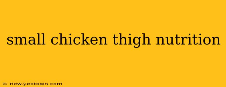 small chicken thigh nutrition