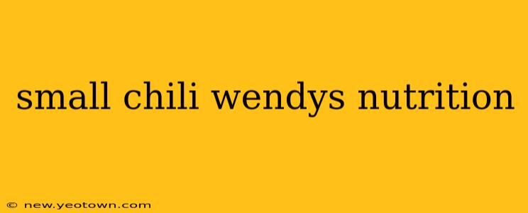 small chili wendys nutrition