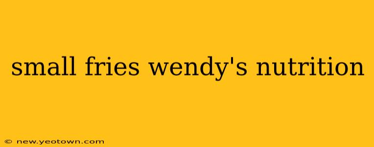 small fries wendy's nutrition