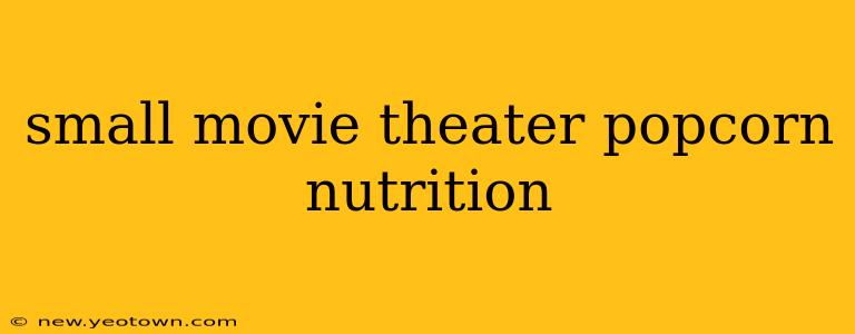 small movie theater popcorn nutrition