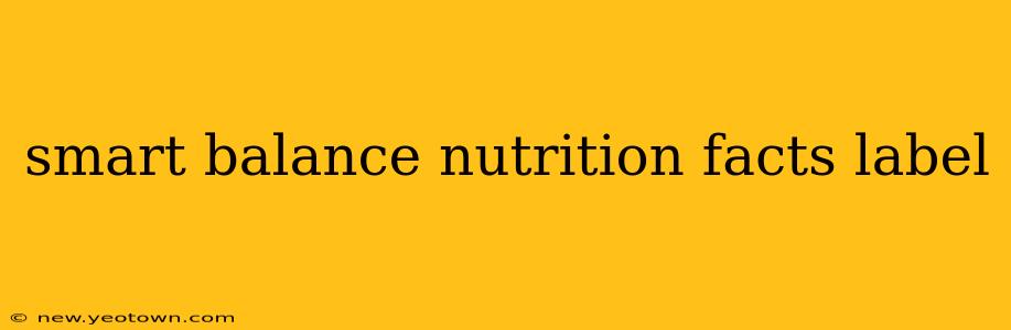 smart balance nutrition facts label