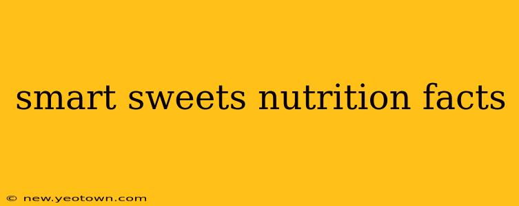 smart sweets nutrition facts