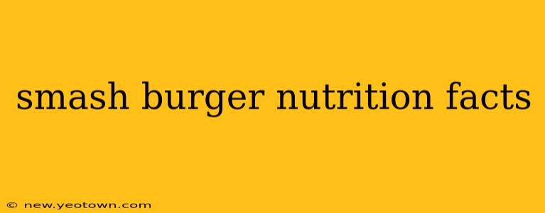 smash burger nutrition facts
