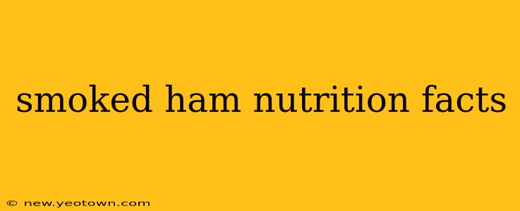 smoked ham nutrition facts