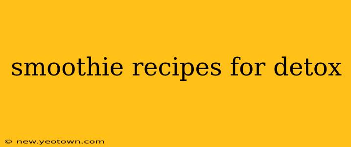 smoothie recipes for detox