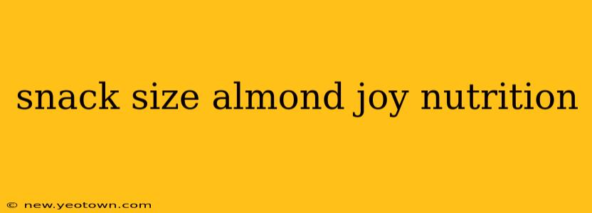 snack size almond joy nutrition