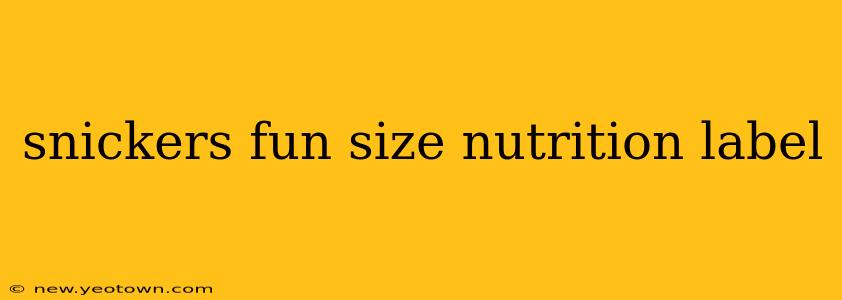 snickers fun size nutrition label