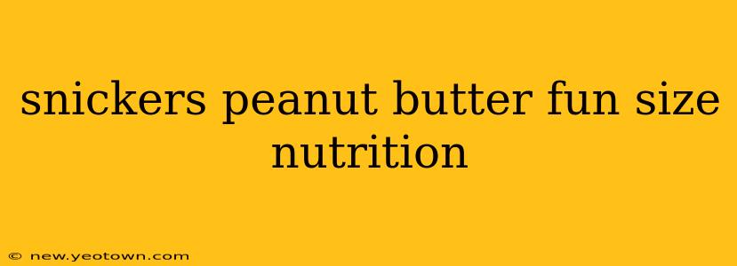 snickers peanut butter fun size nutrition