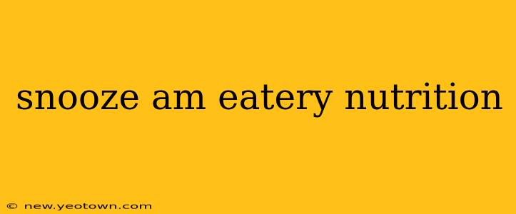 snooze am eatery nutrition