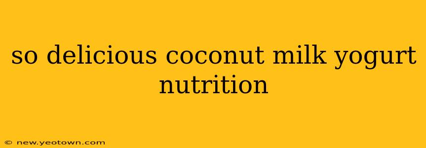 so delicious coconut milk yogurt nutrition