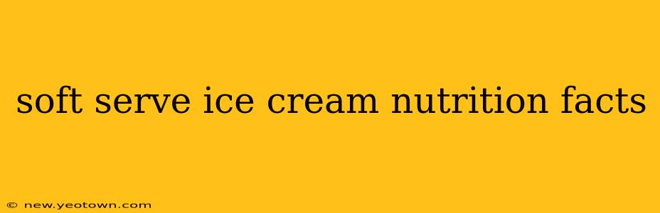 soft serve ice cream nutrition facts