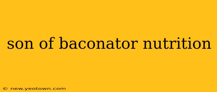 son of baconator nutrition