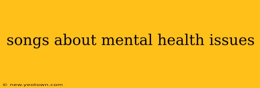 songs about mental health issues