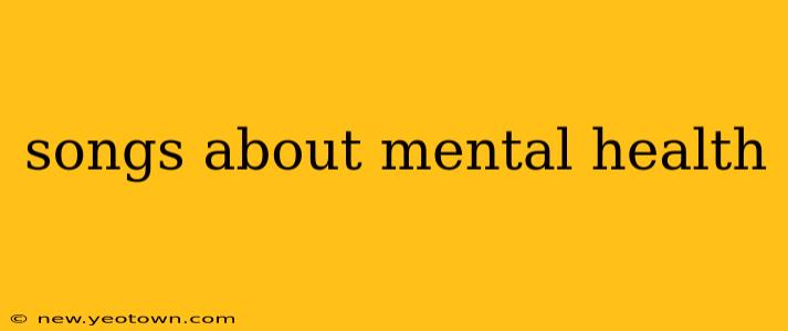 songs about mental health
