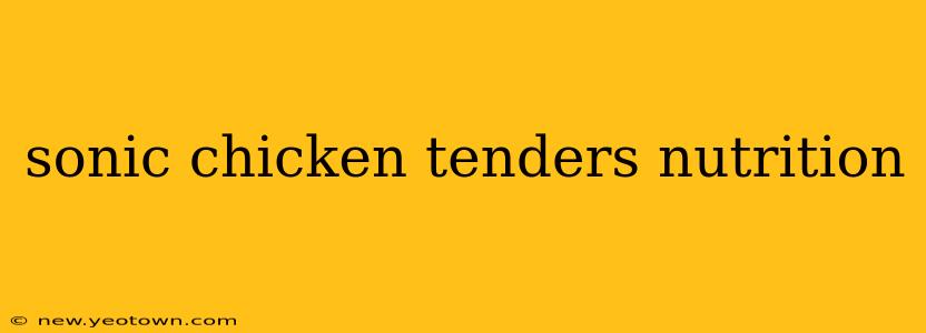 sonic chicken tenders nutrition