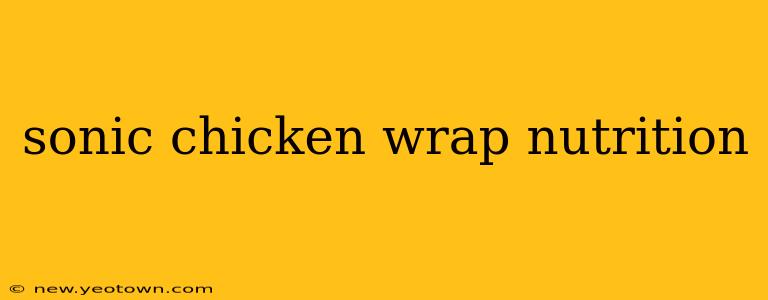 sonic chicken wrap nutrition