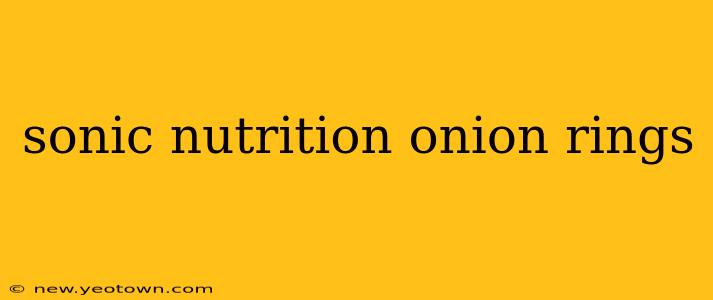 sonic nutrition onion rings