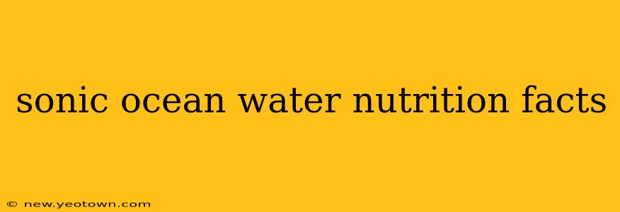 sonic ocean water nutrition facts