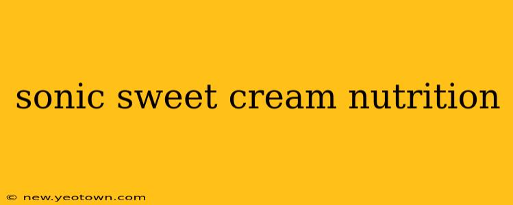 sonic sweet cream nutrition