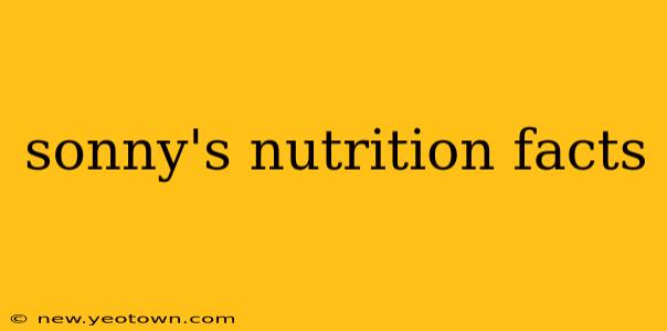sonny's nutrition facts