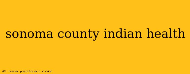 sonoma county indian health