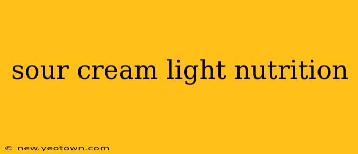 sour cream light nutrition