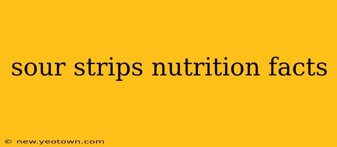 sour strips nutrition facts