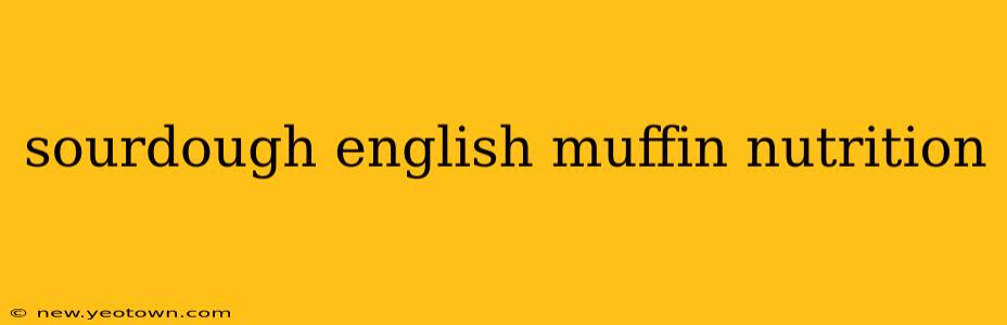sourdough english muffin nutrition