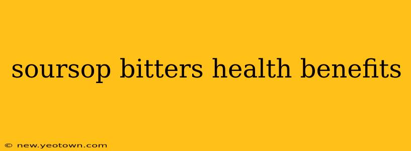 soursop bitters health benefits