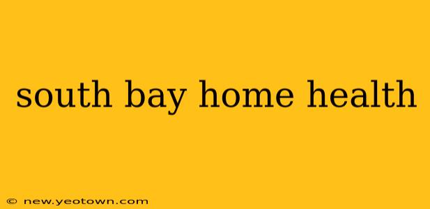south bay home health
