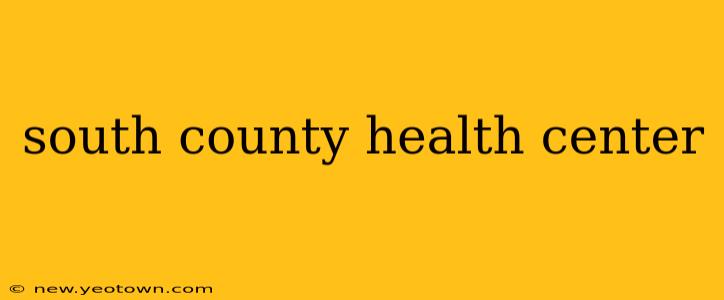 south county health center