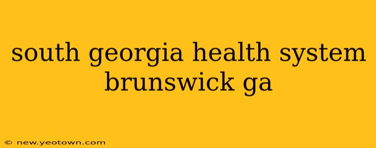 south georgia health system brunswick ga