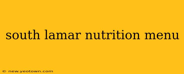 south lamar nutrition menu
