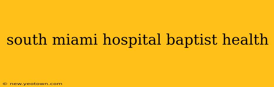 south miami hospital baptist health
