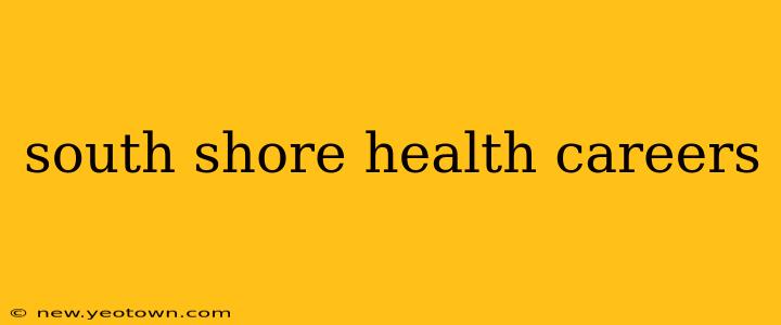 south shore health careers