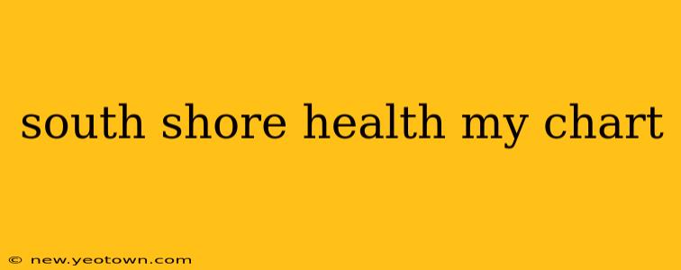 south shore health my chart