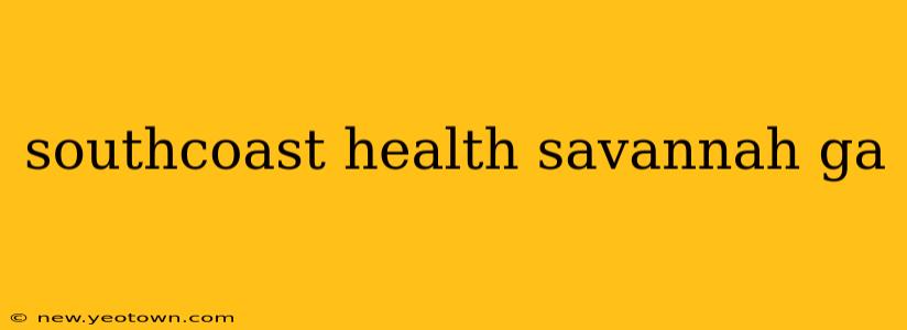 southcoast health savannah ga