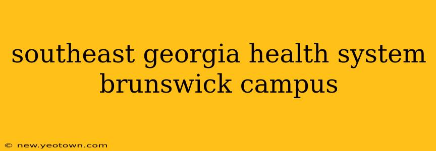 southeast georgia health system brunswick campus