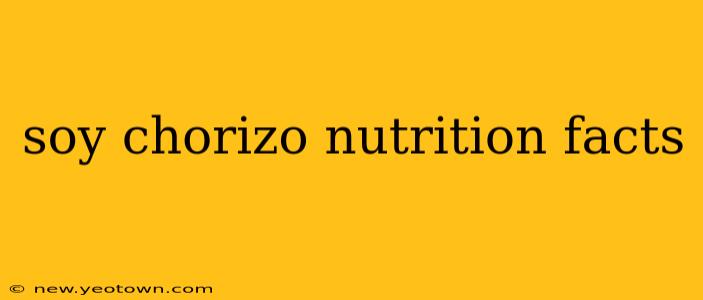 soy chorizo nutrition facts