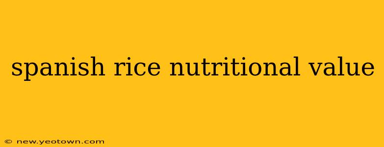 spanish rice nutritional value