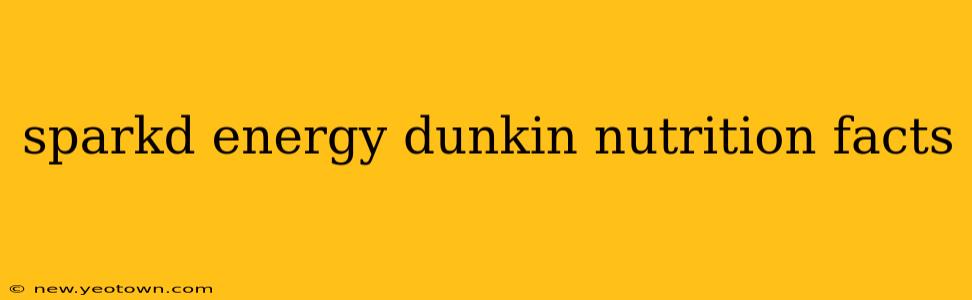 sparkd energy dunkin nutrition facts