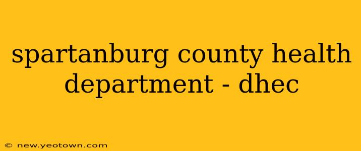 spartanburg county health department - dhec