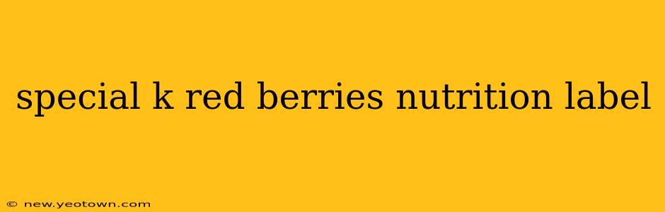 special k red berries nutrition label