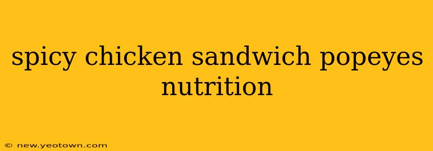 spicy chicken sandwich popeyes nutrition