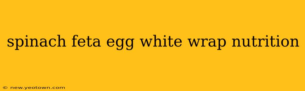 spinach feta egg white wrap nutrition
