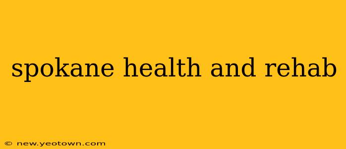 spokane health and rehab