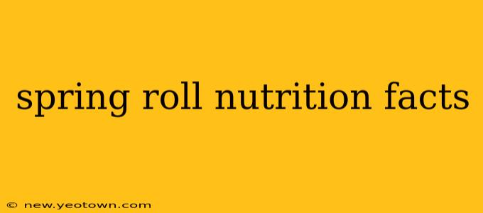spring roll nutrition facts