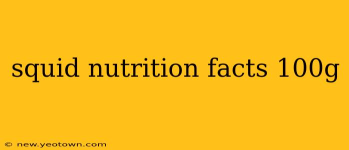 squid nutrition facts 100g
