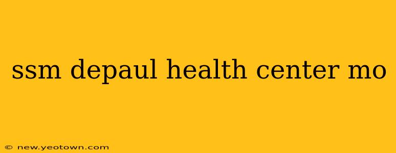 ssm depaul health center mo